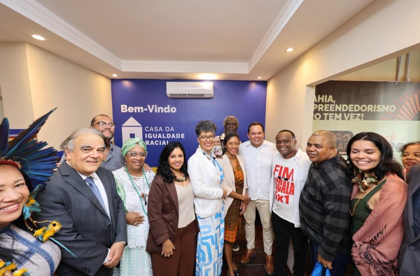 Bahia fortalece combate ao racismo com inauguração da Casa da Igualdade Racial em Salvador